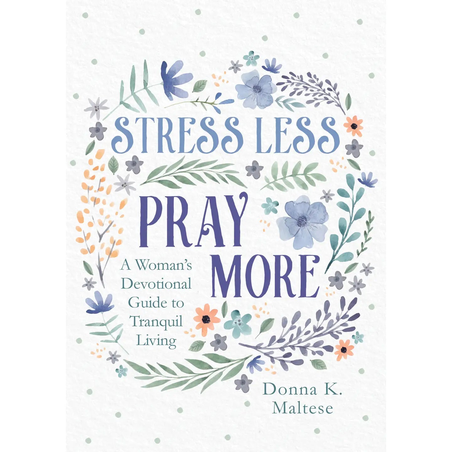 Stress Less, Pray More Devotion - Ballyhoo Boutique and Gift