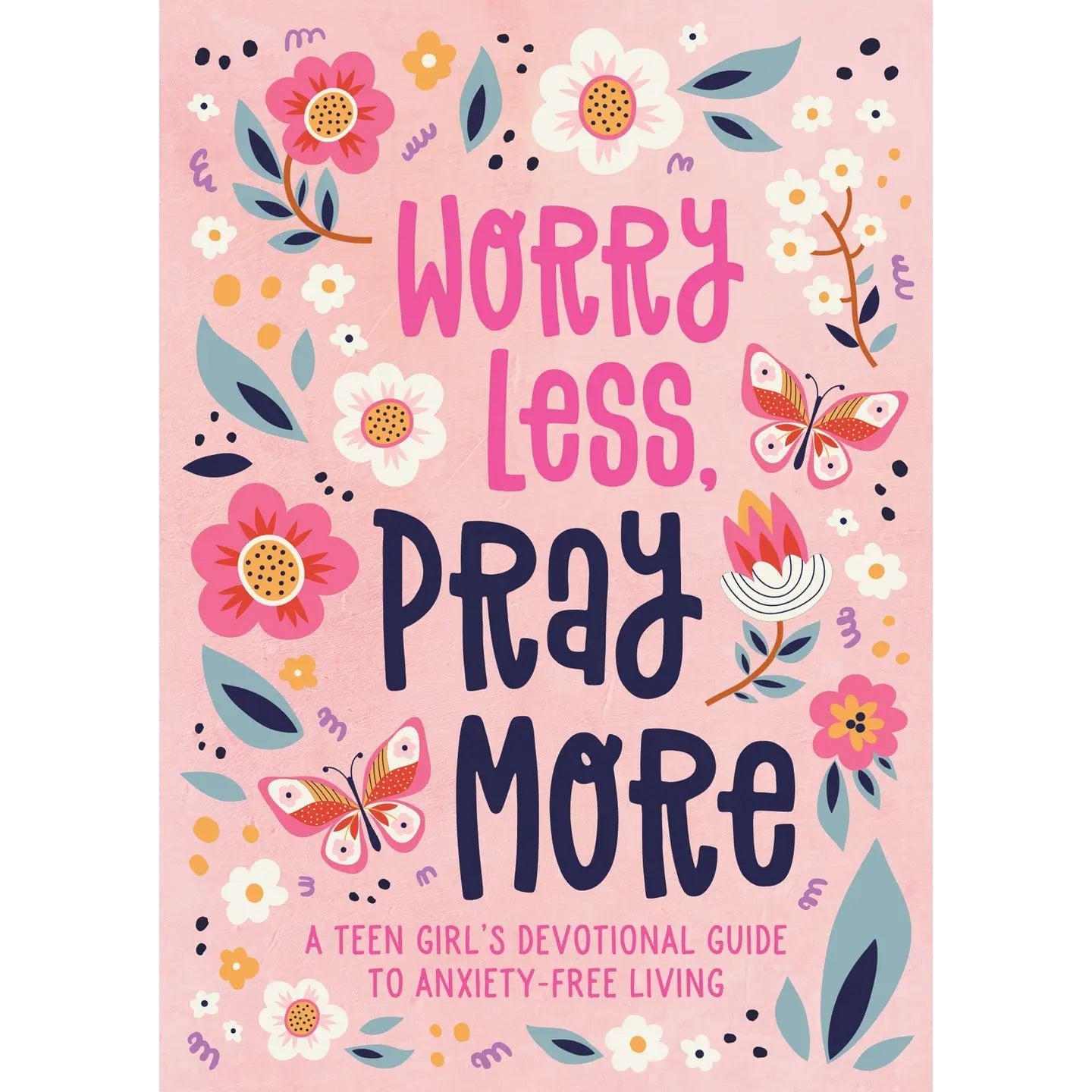 Worry Less, Pray More Teen Devotion - Ballyhoo Boutique and Gift